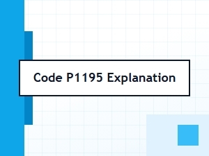 Code P1195 Explanation and Meaning