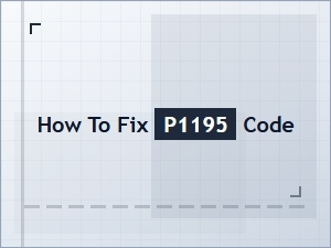 How to Fix P1195 Code