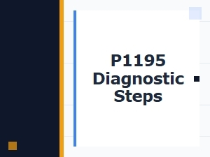 P1195 Diagnostic Steps for Troubleshooting