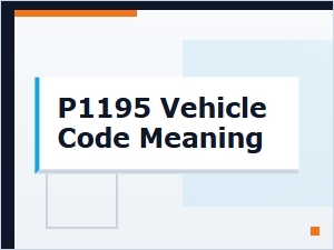 P1195 Code Meaning and Troubleshooting Tips